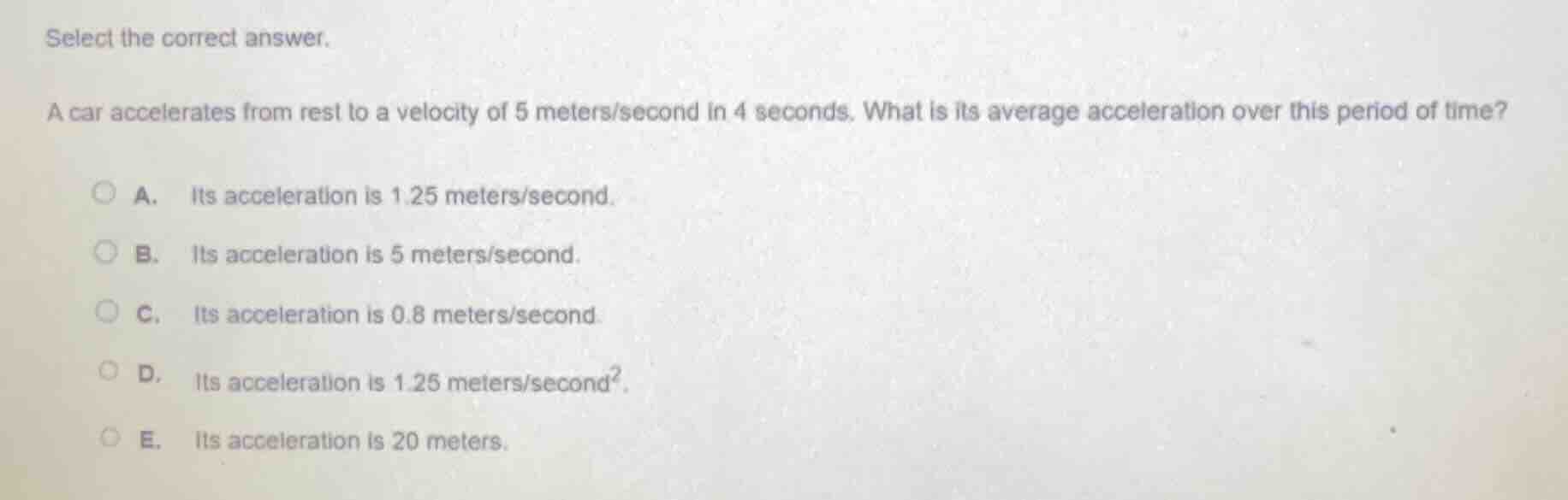 select the correct answer. a car accelerates from rest to a velocity of…