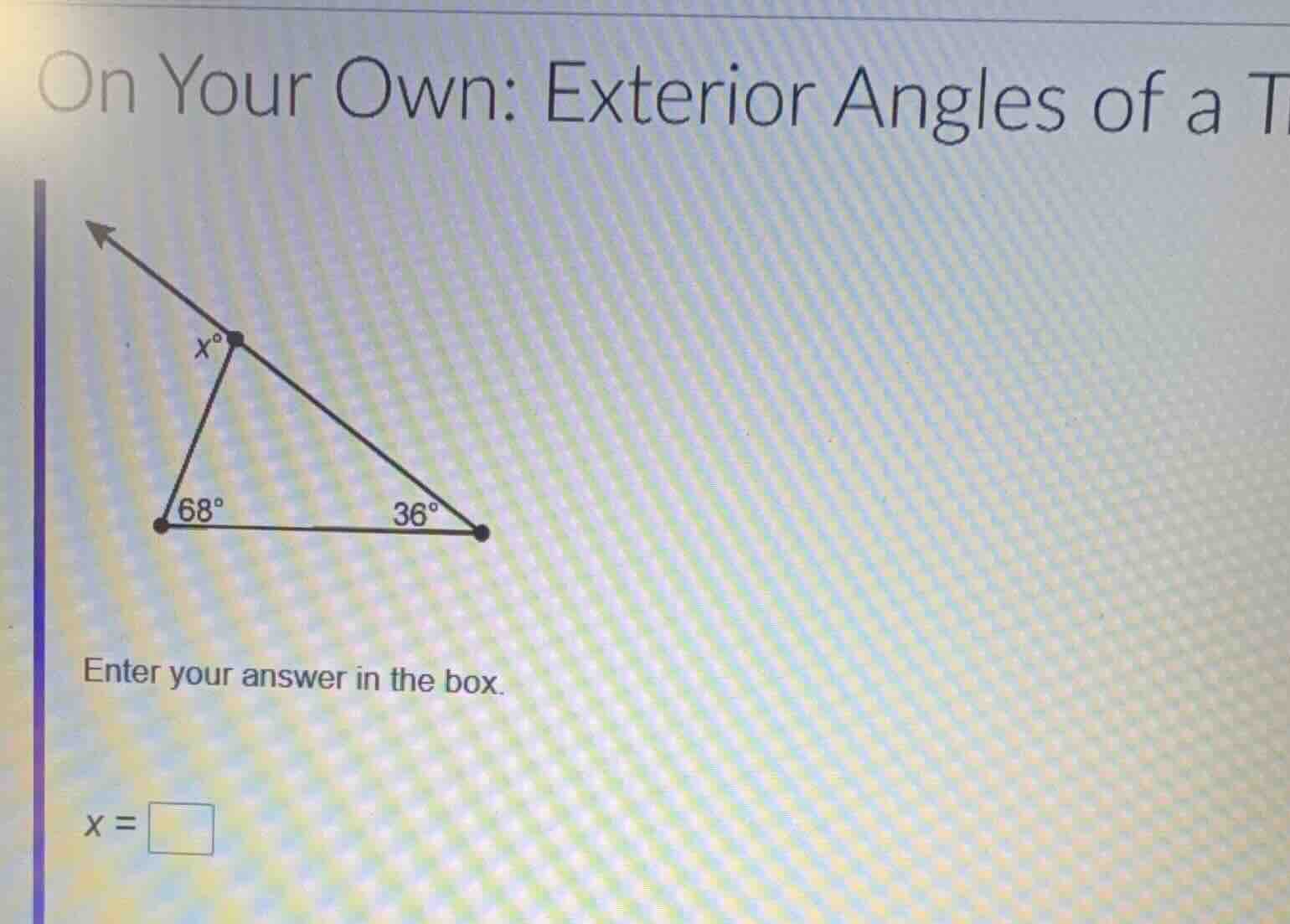 on your own: exterior angles of a triangle enter your answer in the box…