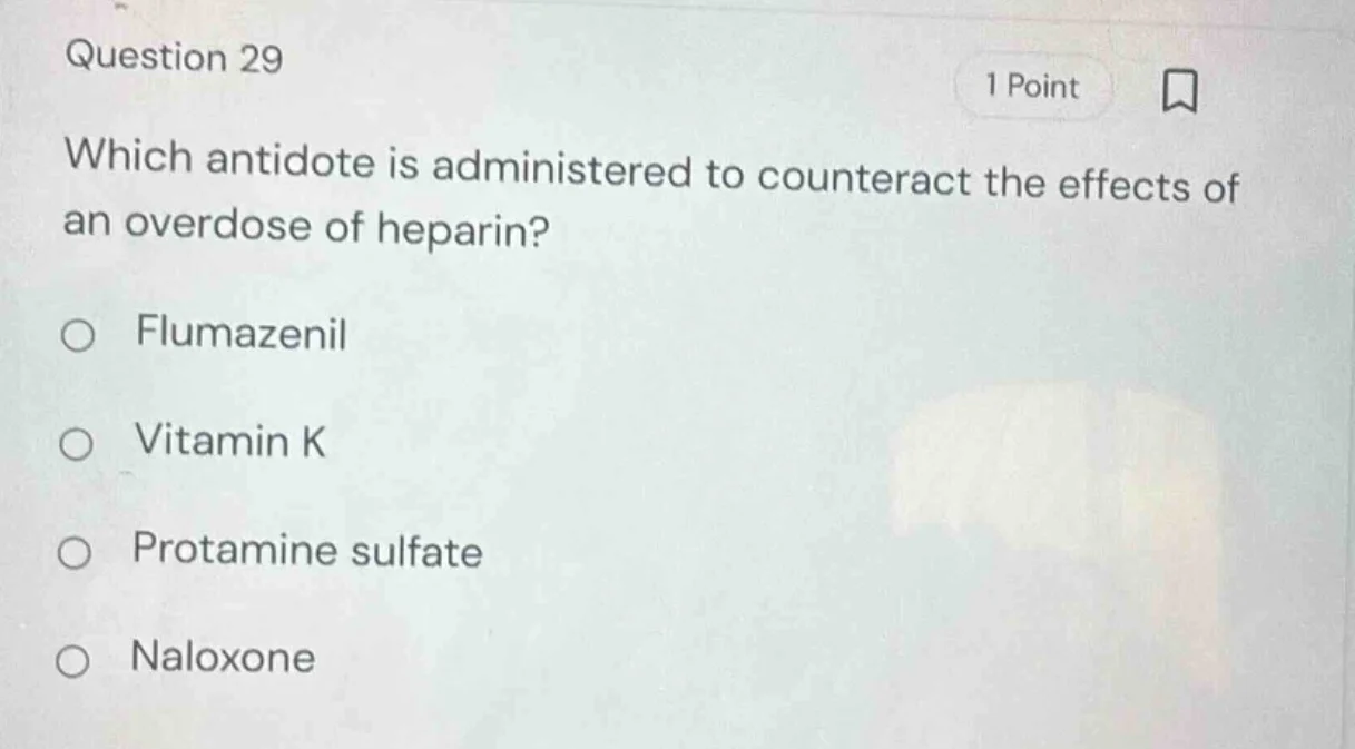 question 29 1 point which antidote is administered to counteract the ef…