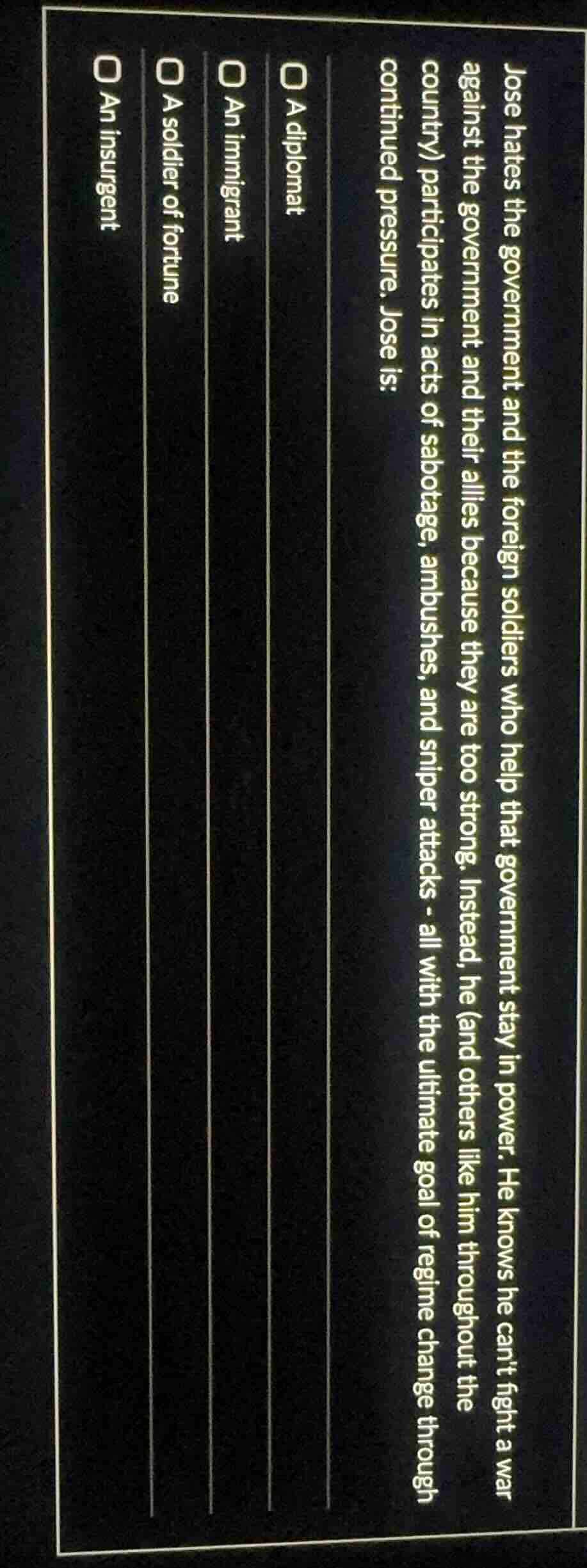 jose hates the government and the foreign soldiers who help that govern…