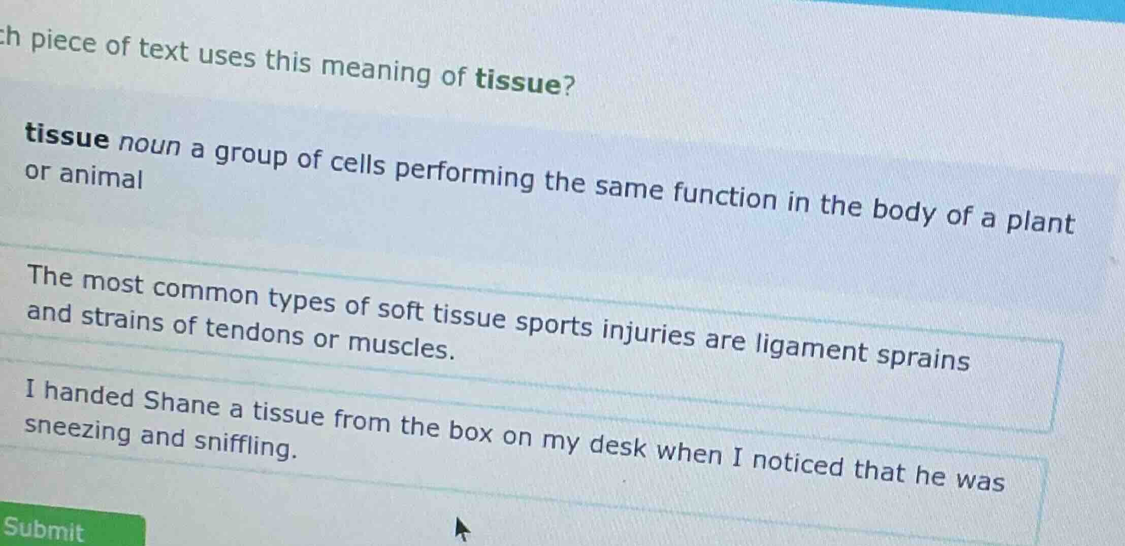 h piece of text uses this meaning of tissue? tissue noun a group of cel…