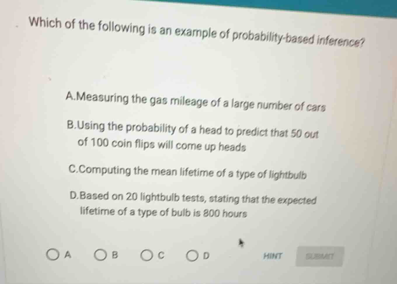 which of the following is an example of probability-based inference? a.…