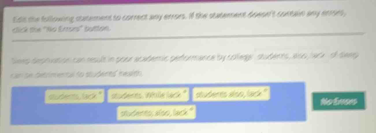 edit the following statements to correct any errors. if the statement d…