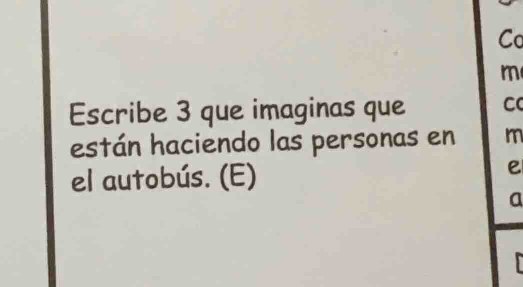 escribe 3 que imaginas que están haciendo las personas en el autobús. (…