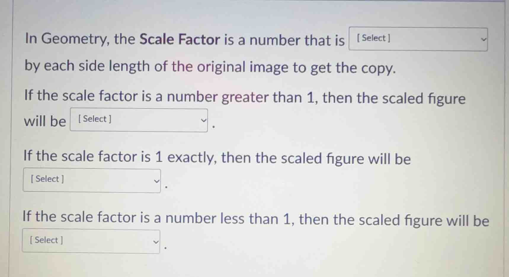 in geometry, the scale factor is a number that is select by each side l…