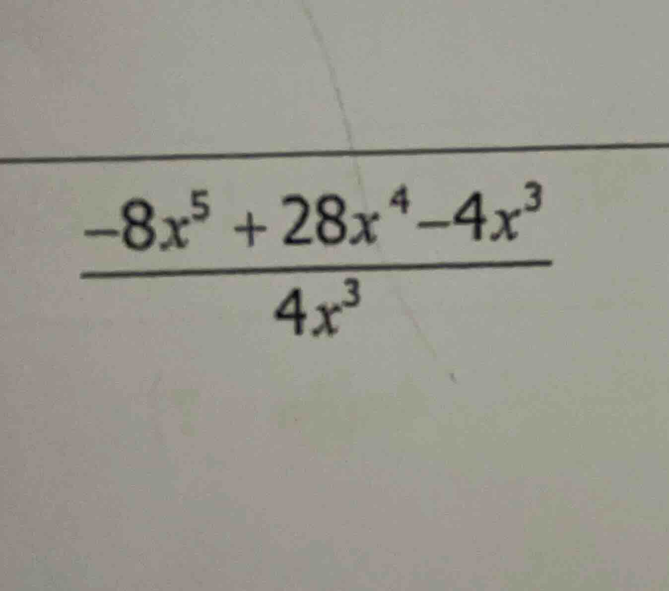 $\\frac{-8x^{5}+28x^{4}-4x^{3}}{4x^{3}}$