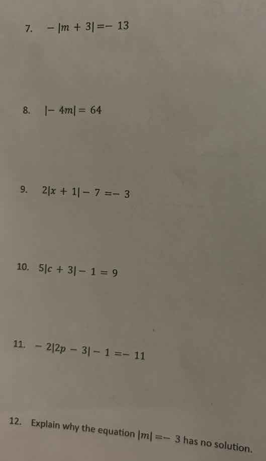 7. $-|m + 3|=-13$ 8. $|-4m|=64$ 9. $2|x + 1|-7=-3$ 10. $5|c + 3|-1=9$ 1…