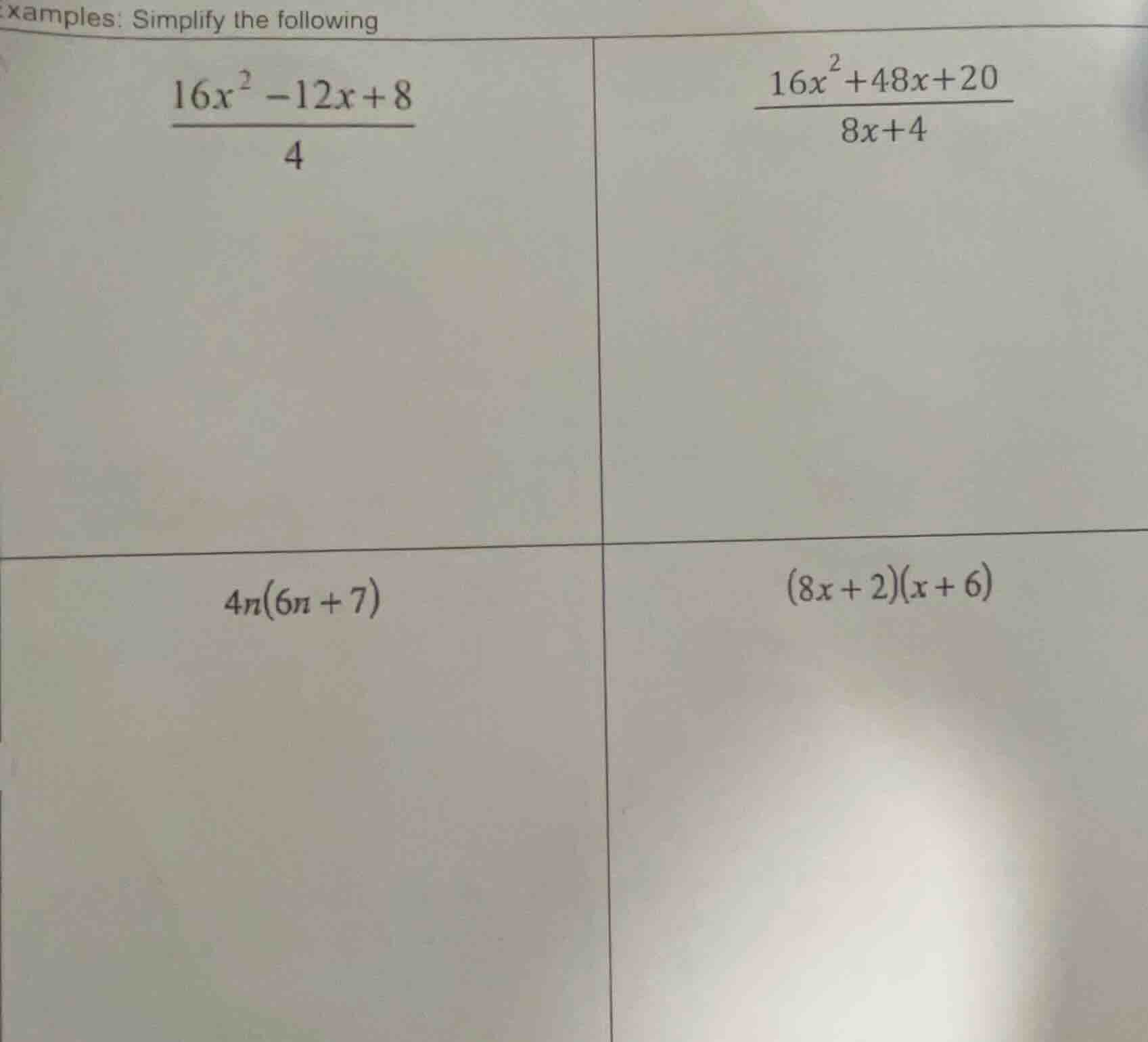examples: simplify the following $\frac{16x^{2}-12x+8}{4}$ $\frac{16x^{…