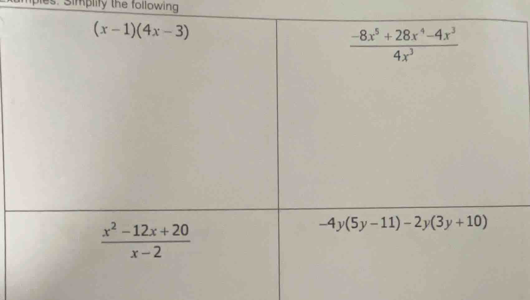 simplify the following $(x - 1)(4x - 3)$ $\frac{-8x^{5} + 28x^{4}-4x^{3…