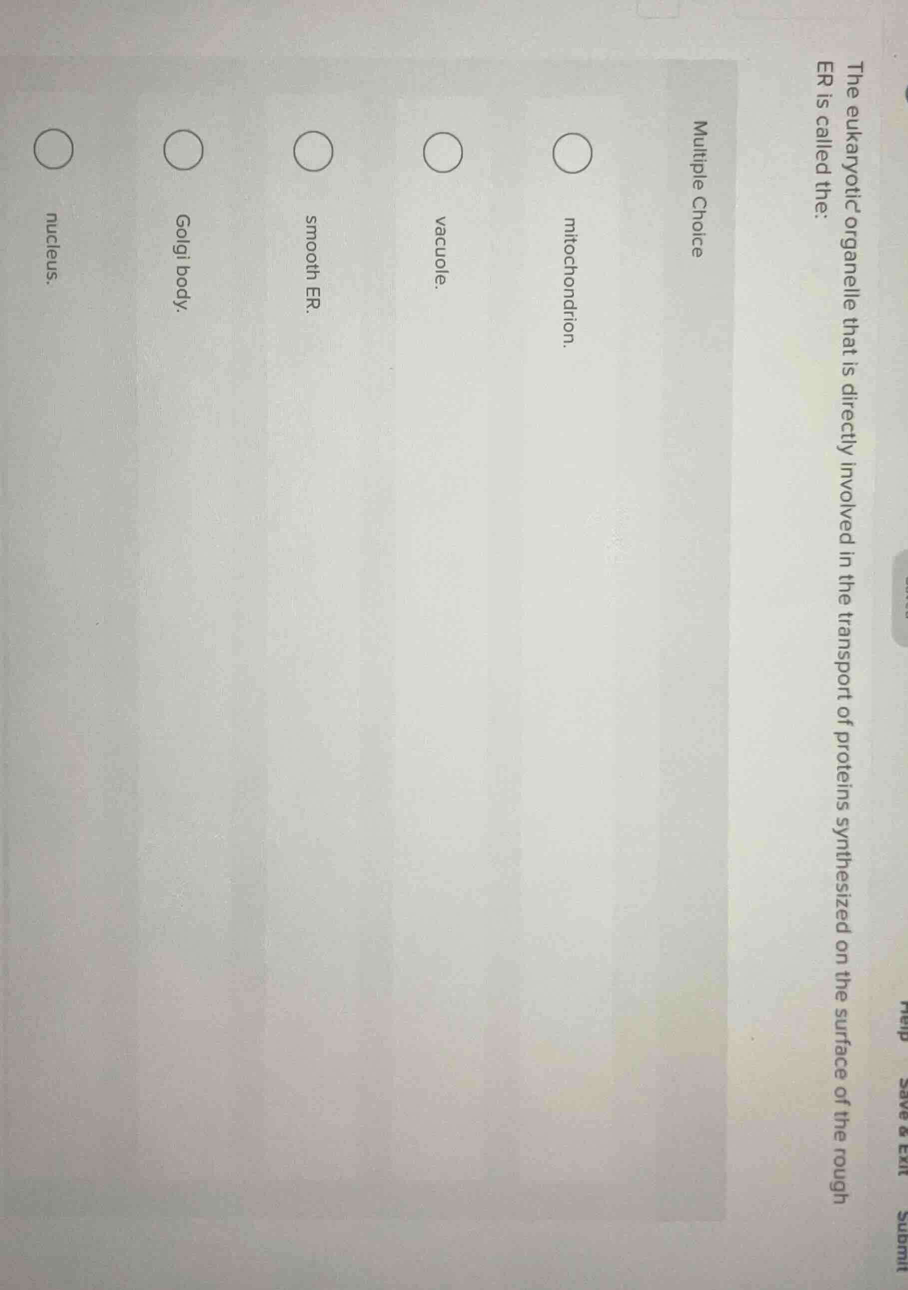 multiple choice the eukaryotic organelle that is directly involved in t…
