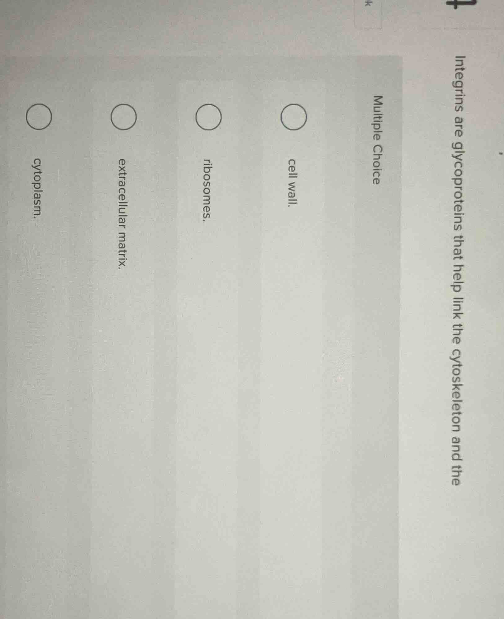 4 integrins are glycoproteins that help link the cytoskeleton and the m…