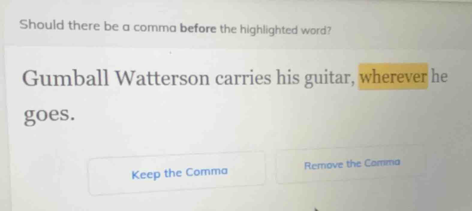 should there be a comma before the highlighted word? gumball watterson …