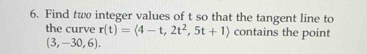 6. find two integer values of t so that the tangent line to the curve $…