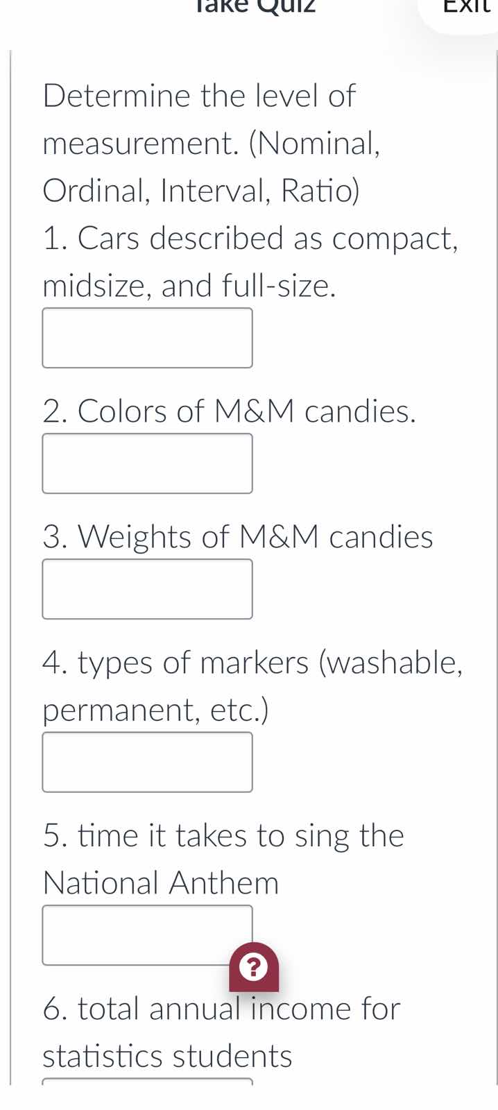 determine the level of measurement. (nominal, ordinal, interval, ratio)…
