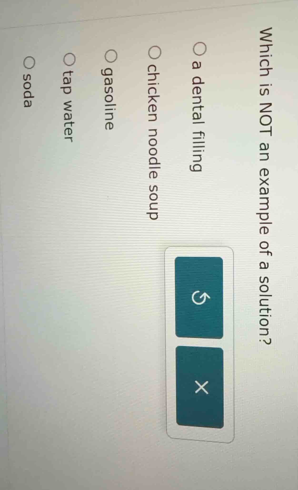 which is not an example of a solution? ○ a dental filling ○ chicken noo…