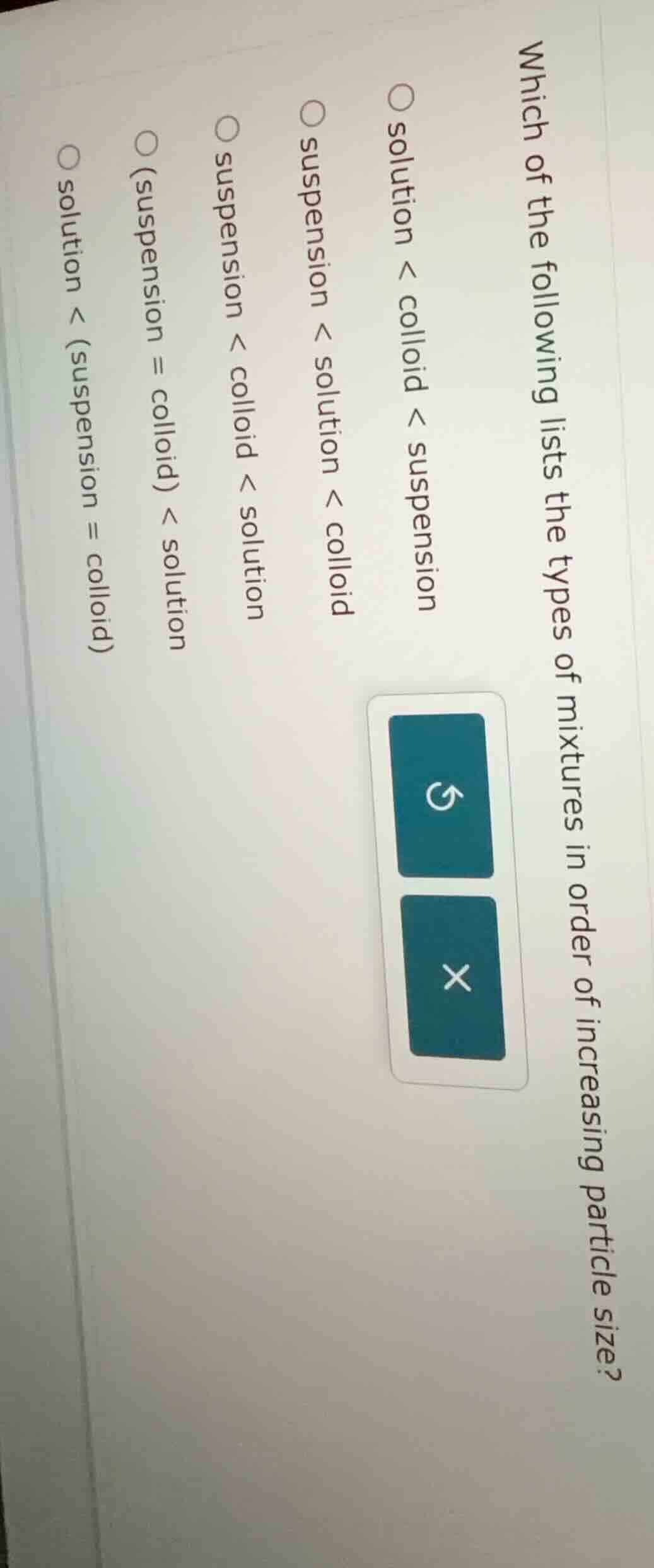 which of the following lists the types of mixtures in order of increasi…