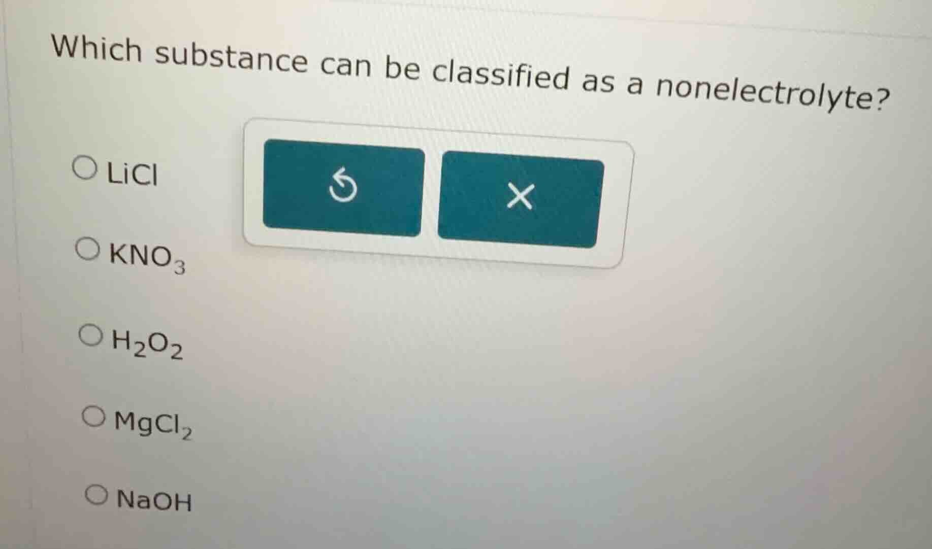 which substance can be classified as a nonelectrolyte?○ licl○ $\text{kn…