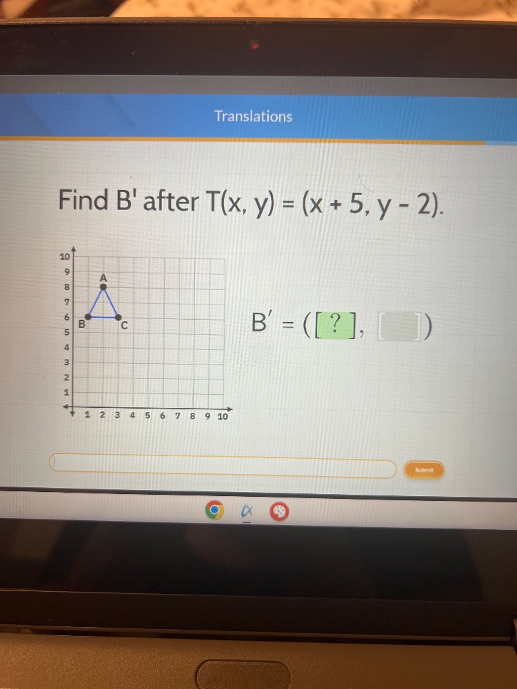 translations find b after $t(x, y) = (x + 5, y - 2)$. $b = (?, )$
