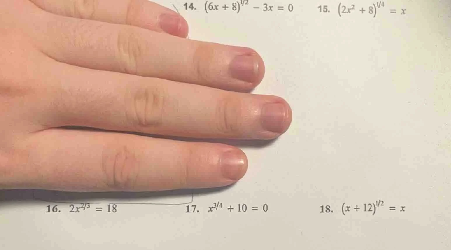 14. $(6x + 8)^{1/2} - 3x = 0$ 15. $(2x^{2} + 8)^{1/4} = x$ 16. $2x^{2/3…