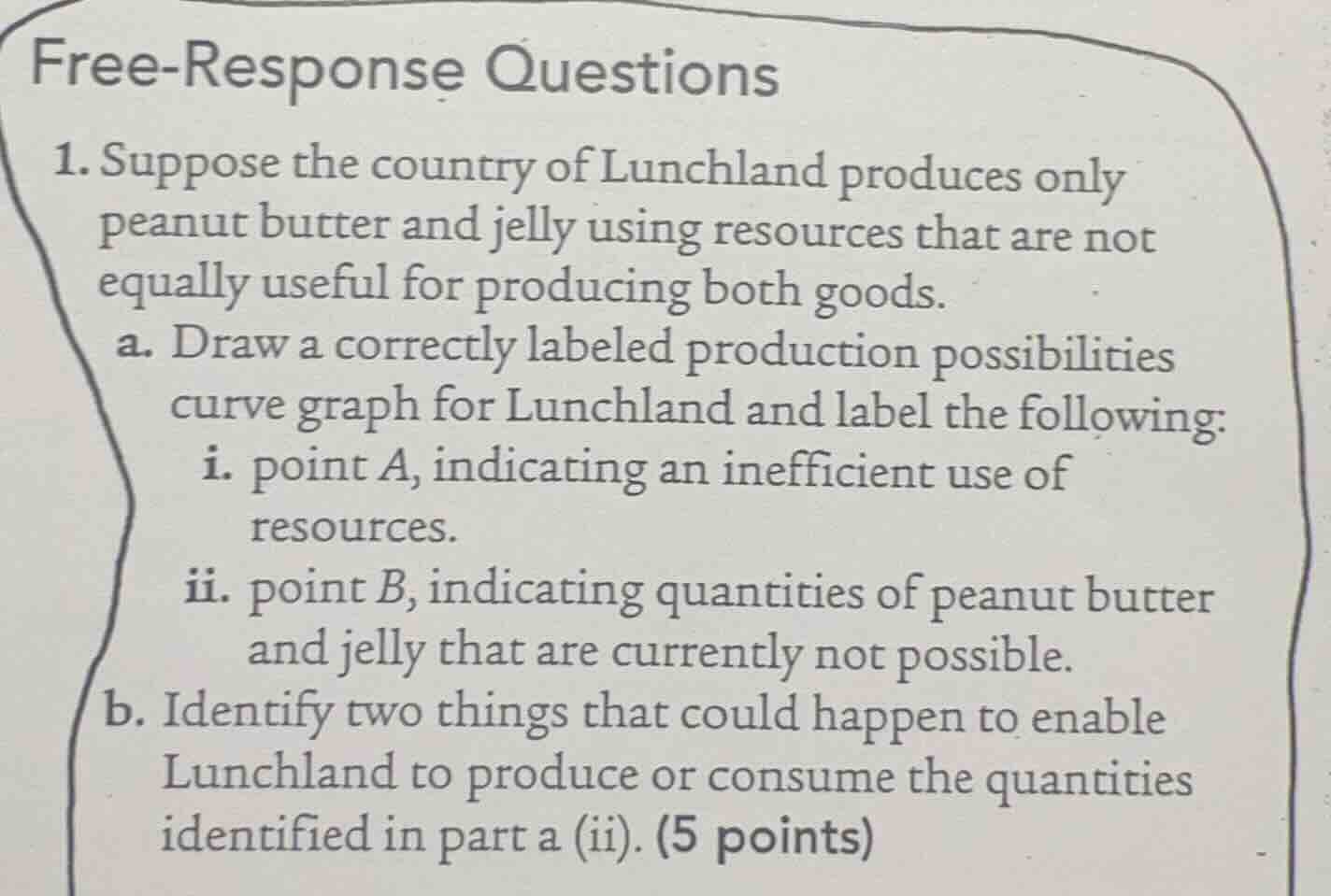 free-response questions 1. suppose the country of lunchland produces on…