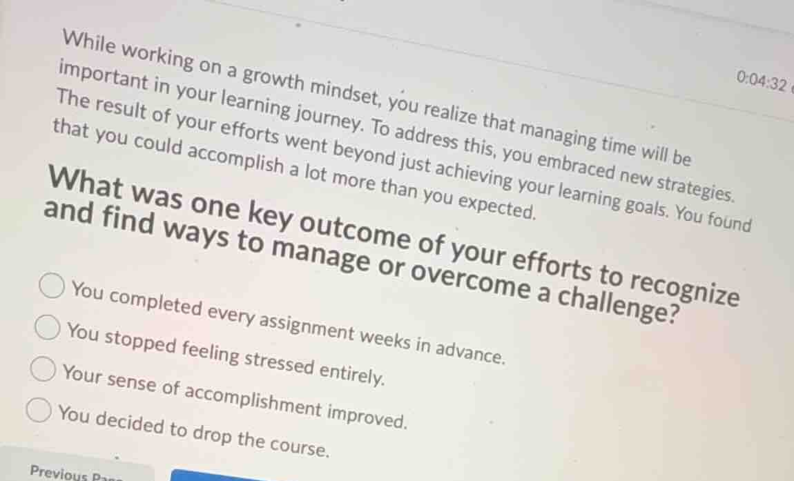 while working on a growth mindset, you realize that managing time will …