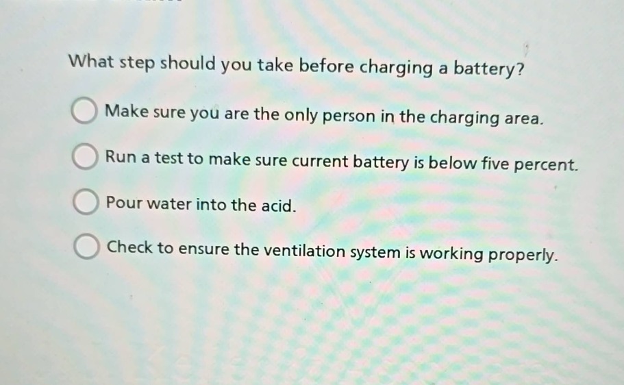 what step should you take before charging a battery? make sure you are …