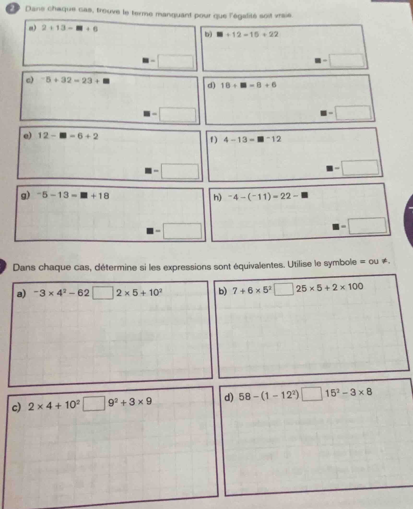 2 dans chaque cas, trouve le terme manquant pour que légalité soit vrai…