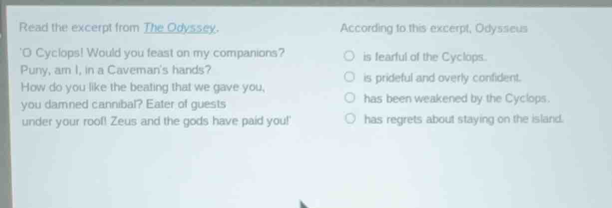 read the excerpt from the odyssey. o cyclops! would you feast on my com…