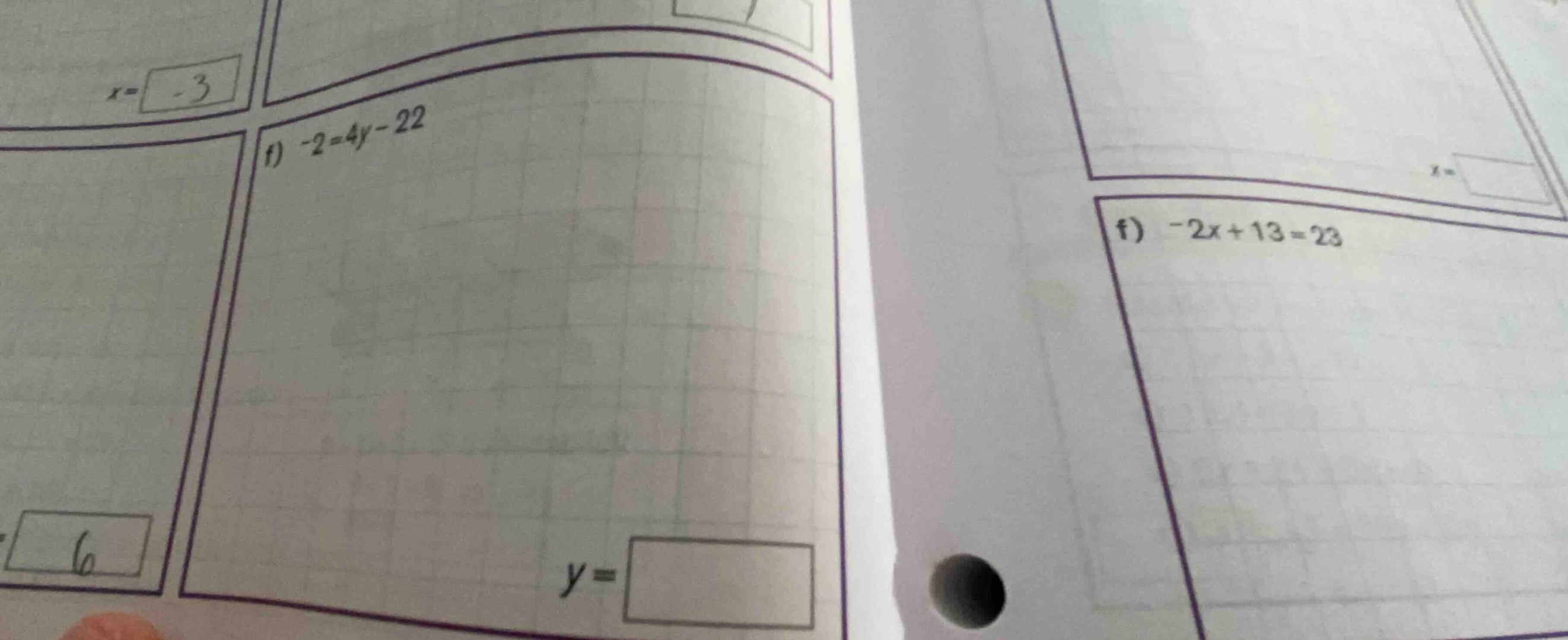 x = -3 f) $-2=4y-22$ y = f) $-2x+13=23$ $x=$