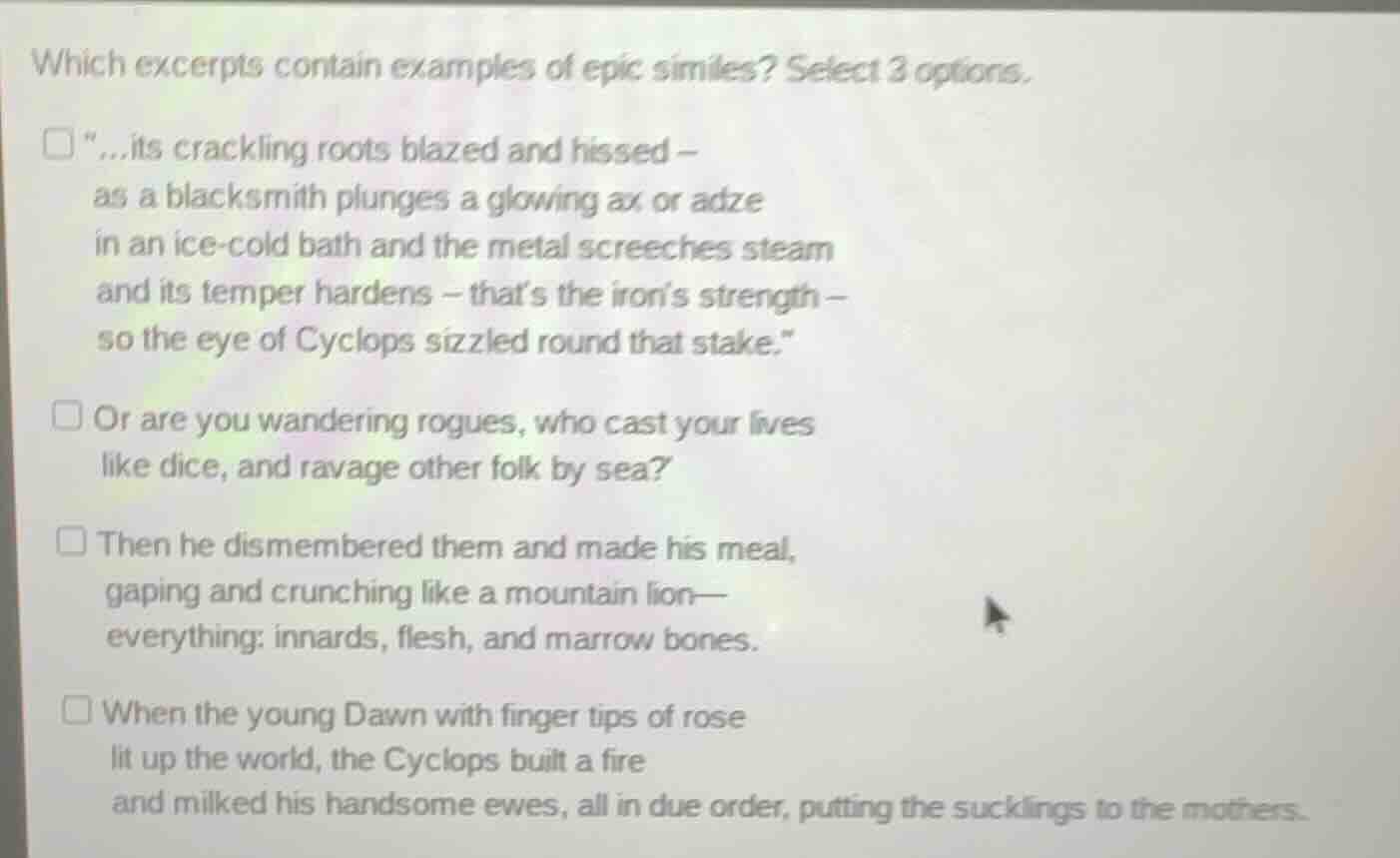 which excerpts contain examples of epic similes? select 3 options. \...…