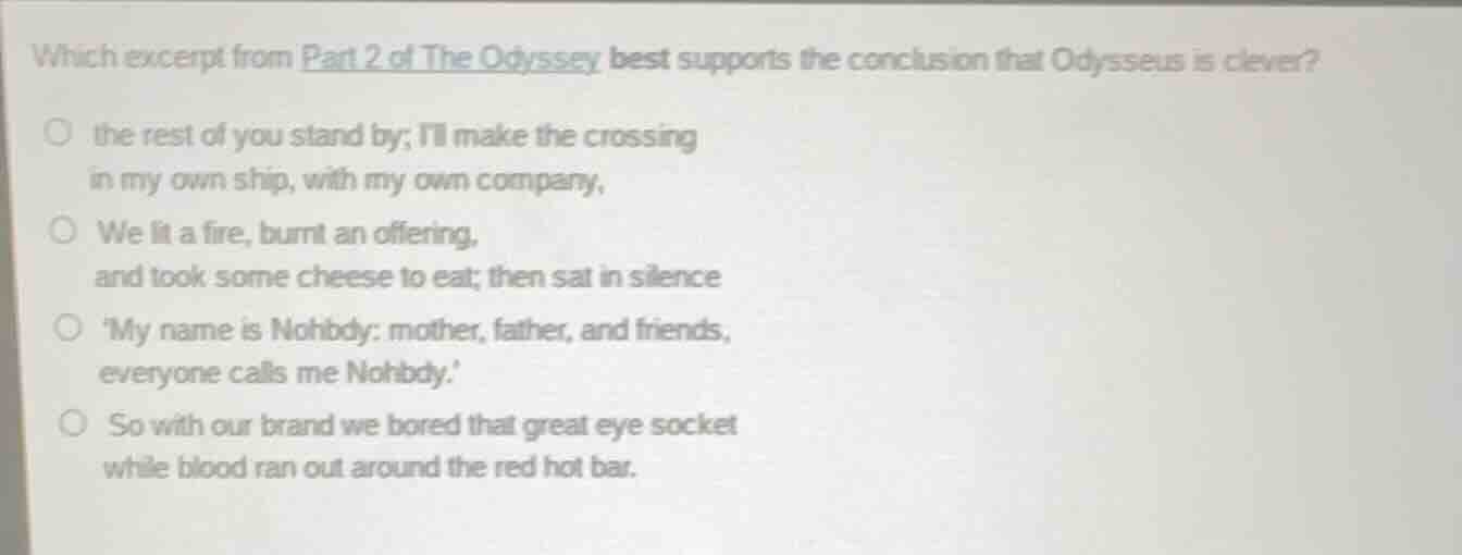 which excerpt from part 2 of the odyssey best supports the conclusion t…
