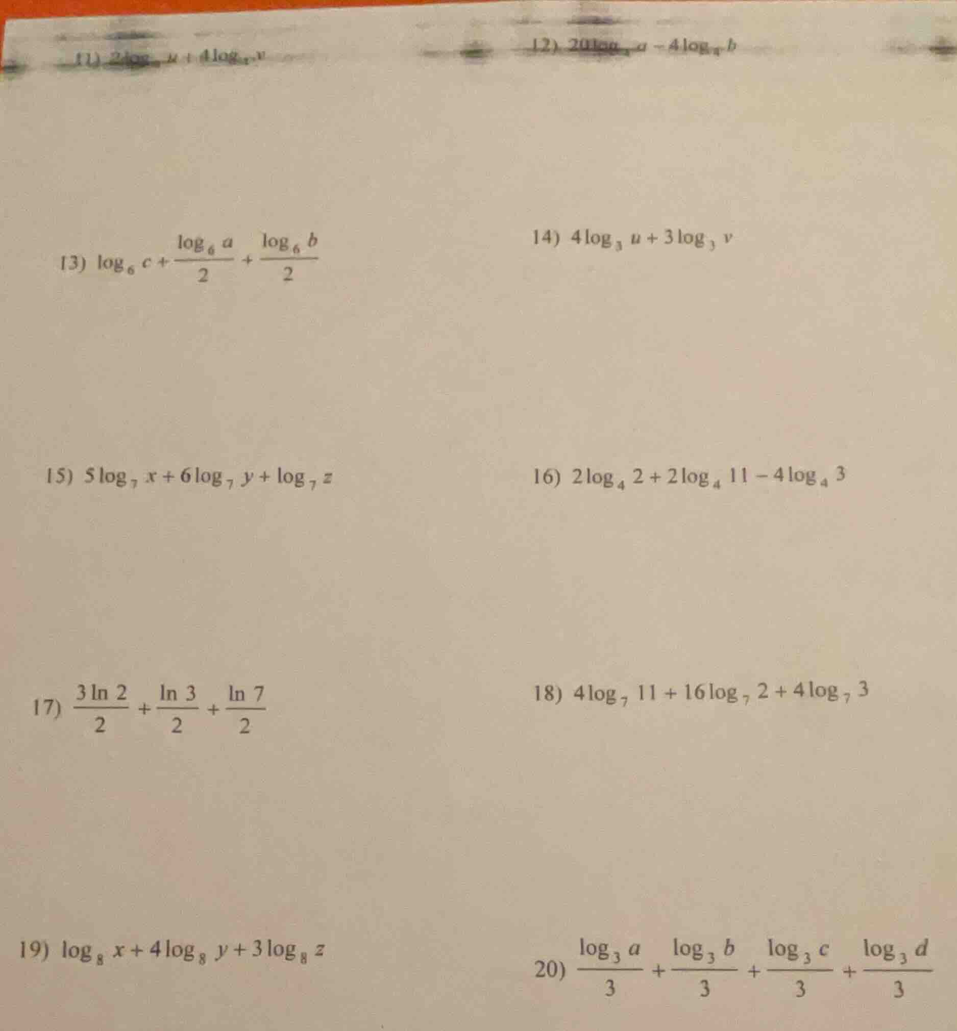 11) $2log_{}u + 4log_{}v$ 12) $20log_{}a - 4log_{}b$ 13) $log_{6} c + \…