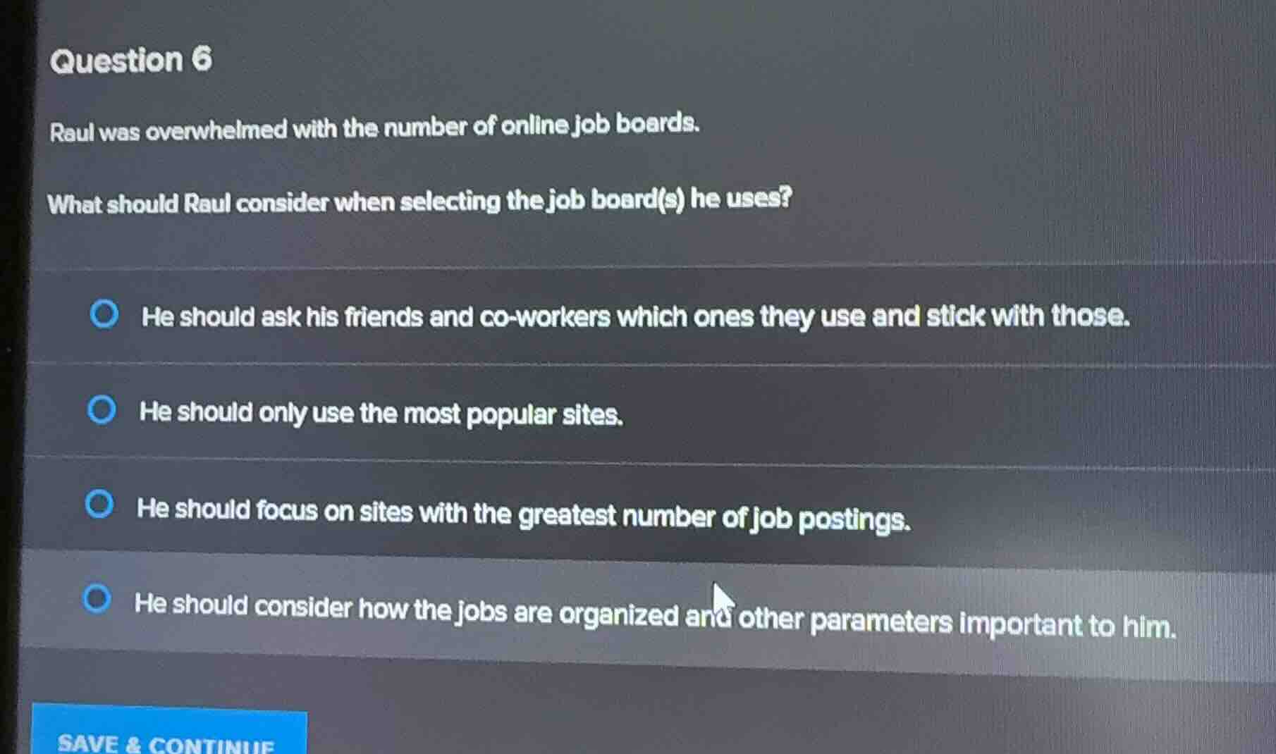 question 6 raul was overwhelmed with the number of online job boards. w…