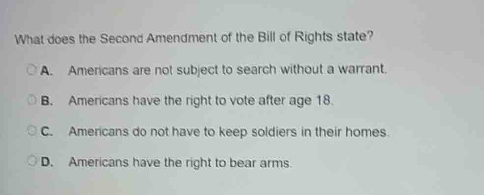 what does the second amendment of the bill of rights state? a. american…
