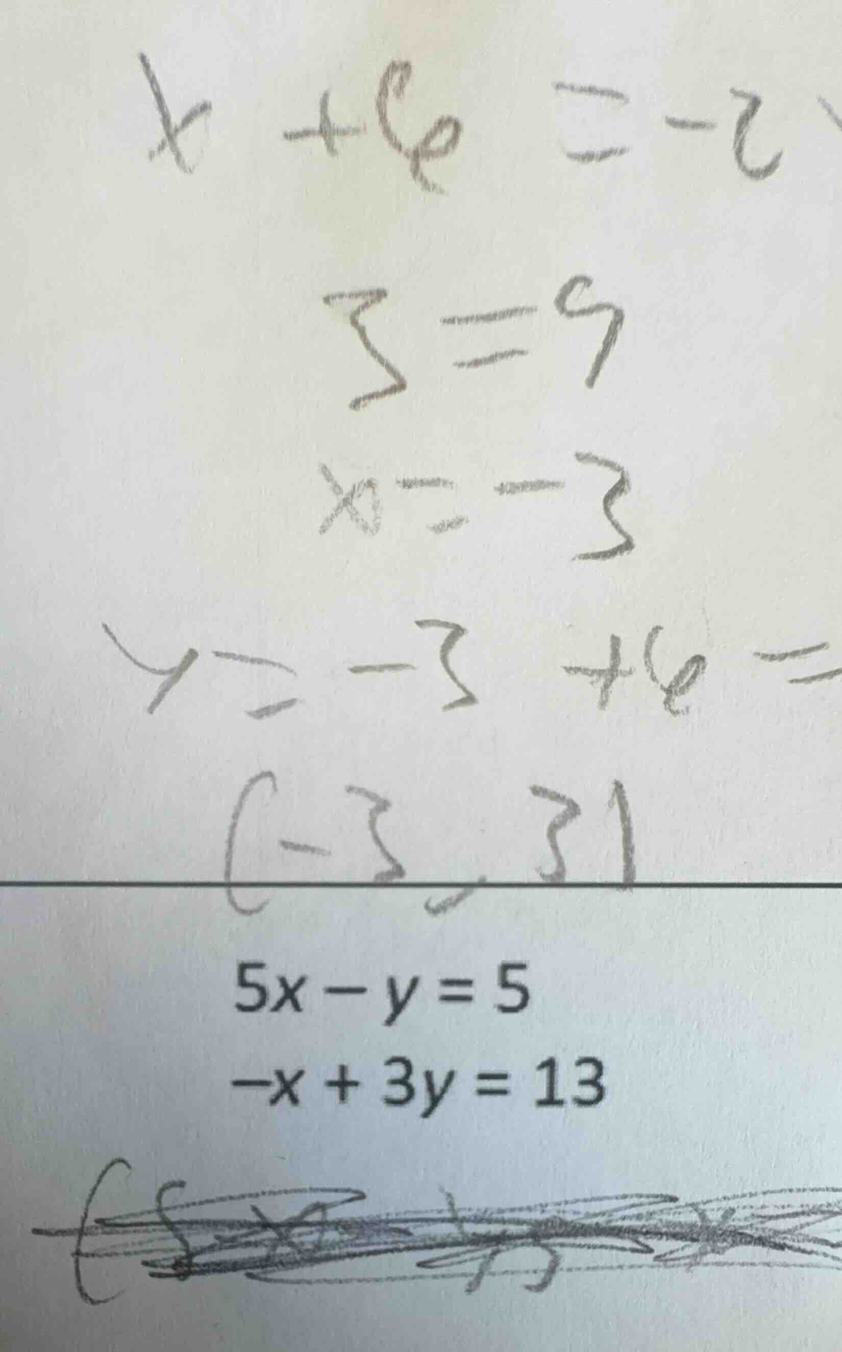 $x+6=-2$ $3=9$ $x=-3$ $y=-3+6=$ $(-3,3)$ $5x-y=5$ $-x+3y=13$