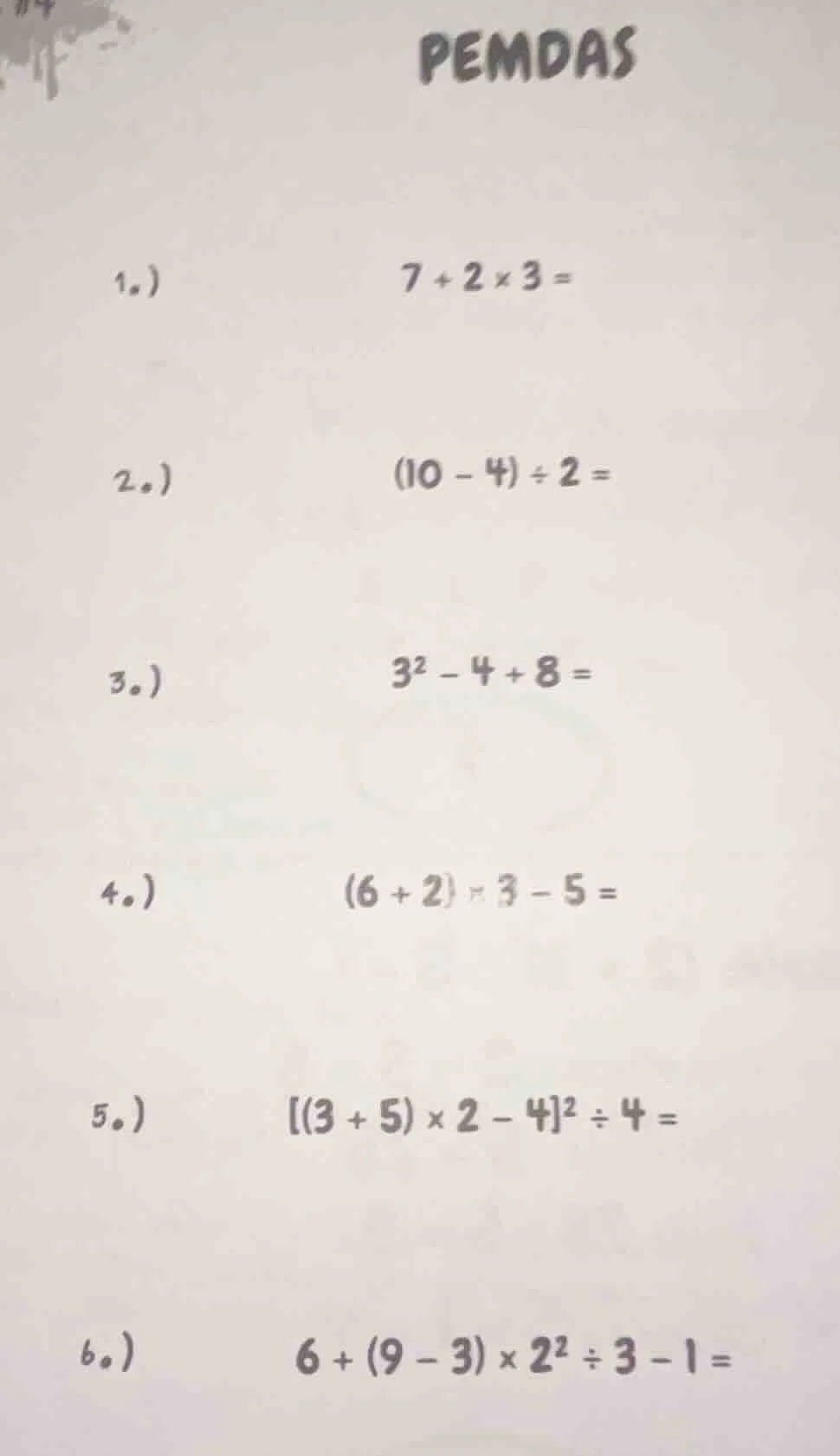pemdas 1.) $7 + 2 \\times 3 =$ 2.) $(10 - 4) \\div 2 =$ 3.) $3^2 - 4 + …