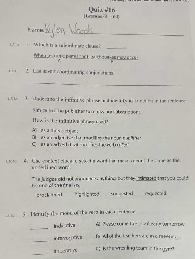 quiz #16(lessons 61 - 64)name: kylen woods1. which is a subordinate cla…