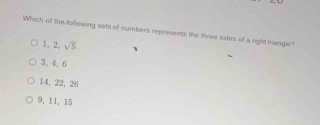 which of the following sets of numbers represents the three sides of a …