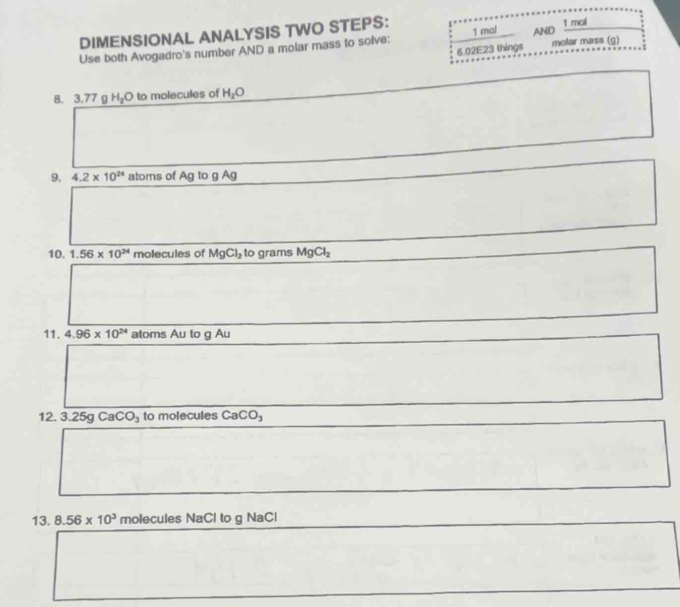 dimensional analysis two steps: use both avogadros number and a molar m…