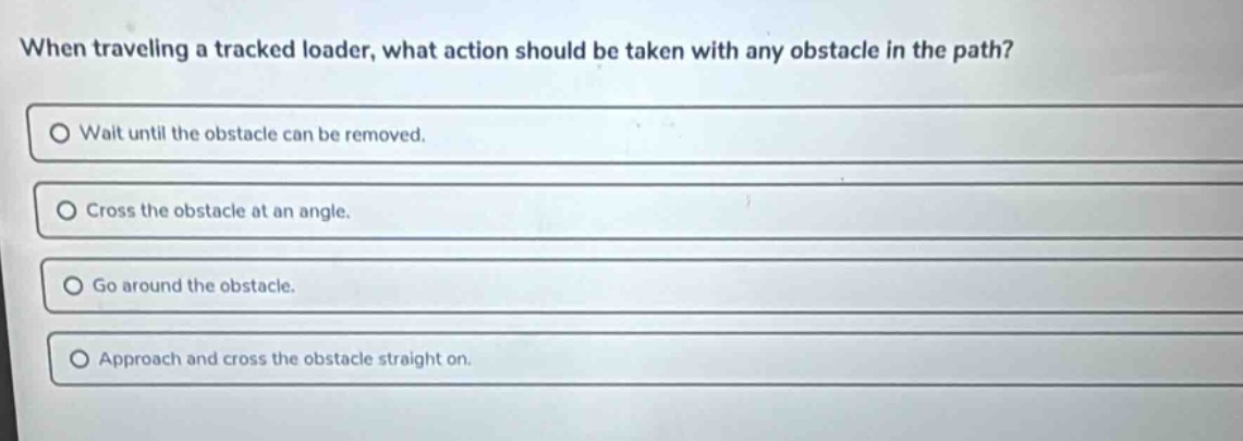 when traveling a tracked loader, what action should be taken with any o…