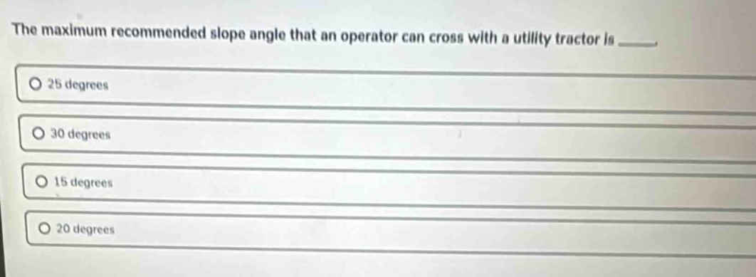 the maximum recommended slope angle that an operator can cross with a u…