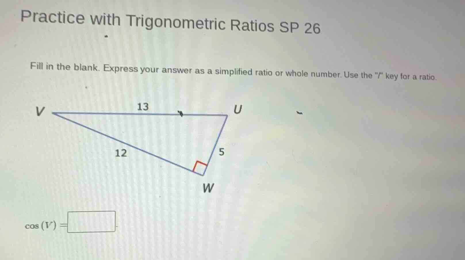 practice with trigonometric ratios sp 26 fill in the blank. express you…