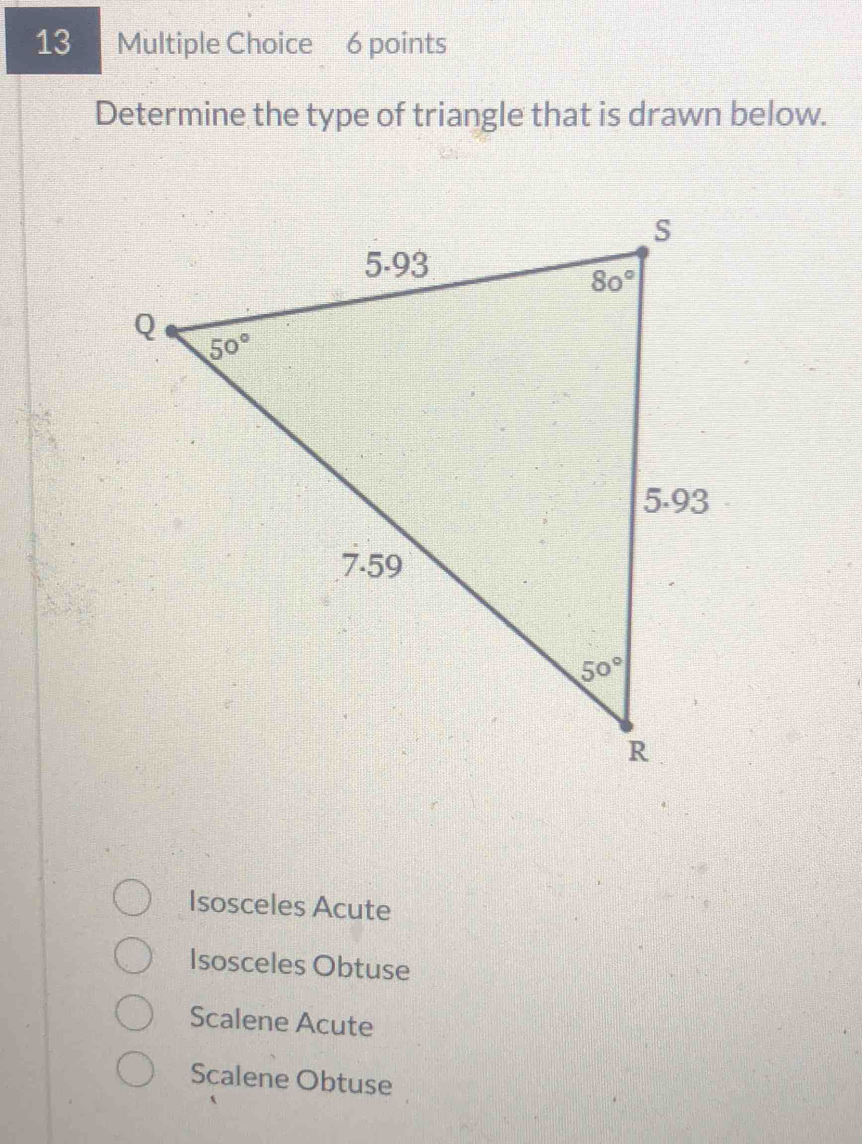 13 multiple choice 6 points determine the type of triangle that is draw…