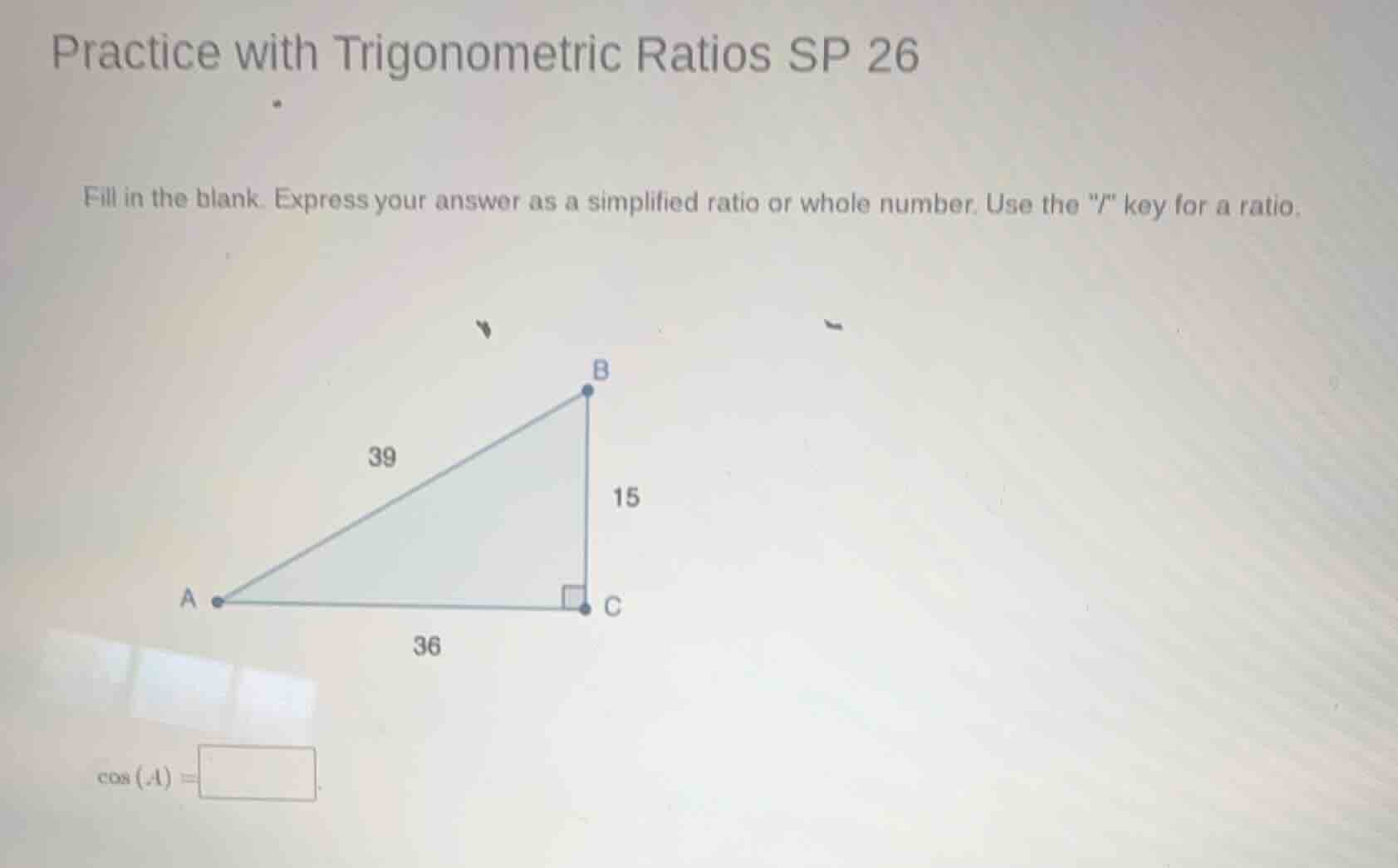 practice with trigonometric ratios sp 26 fill in the blank. express you…