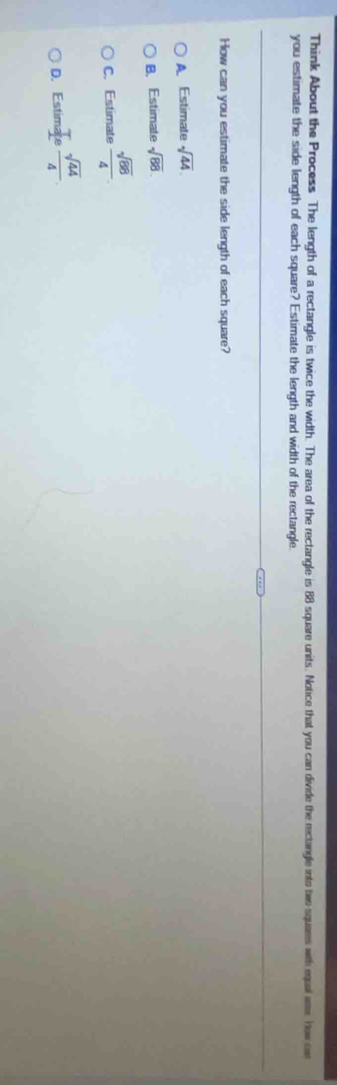 think about the process the length of a rectangle is twice the width. t…