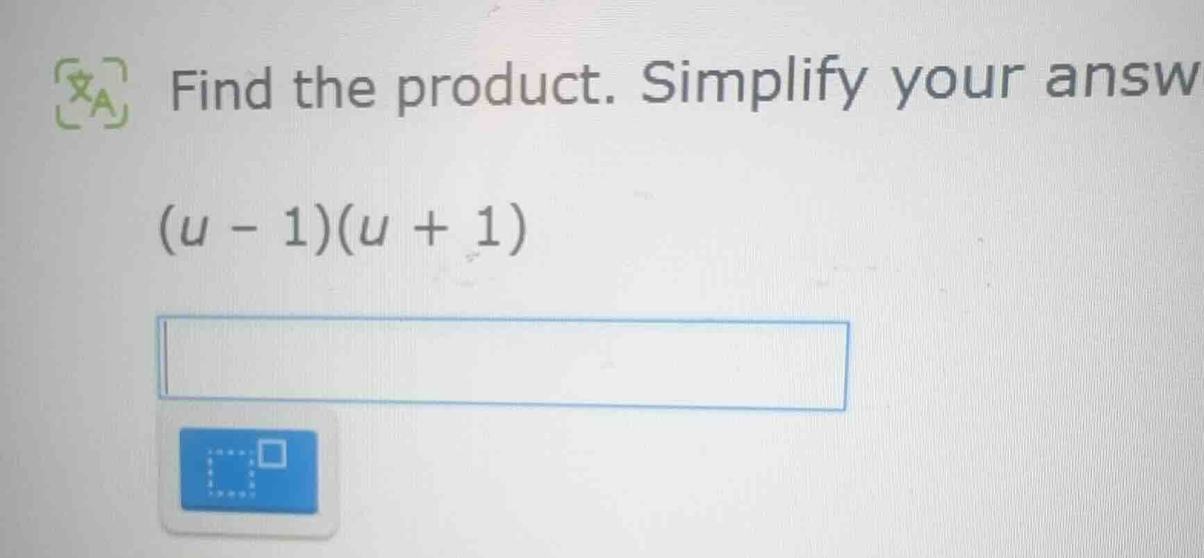 find the product. simplify your answer $(u - 1)(u + 1)$