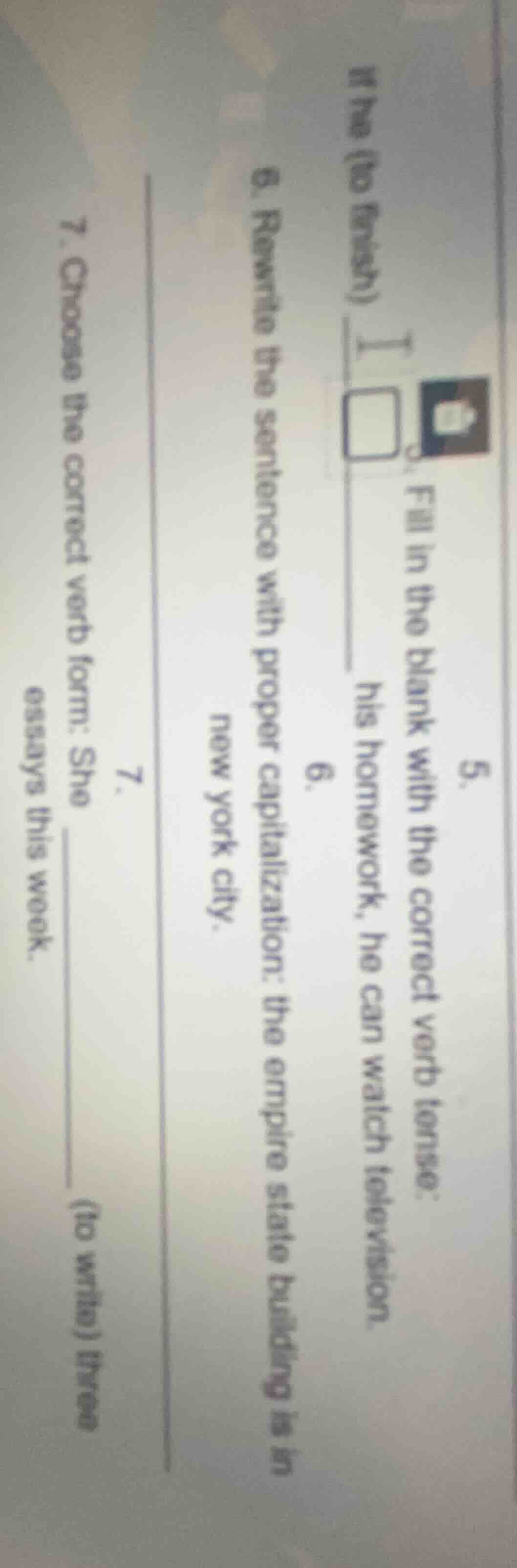 5. fill in the blank with the correct verb tense: if he (to finish) ___…