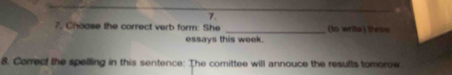 7. choose the correct verb form: she _______________ (to write) three e…