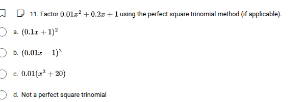 11. factor $0.01x^{2} + 0.2x + 1$ using the perfect square trinomial me…