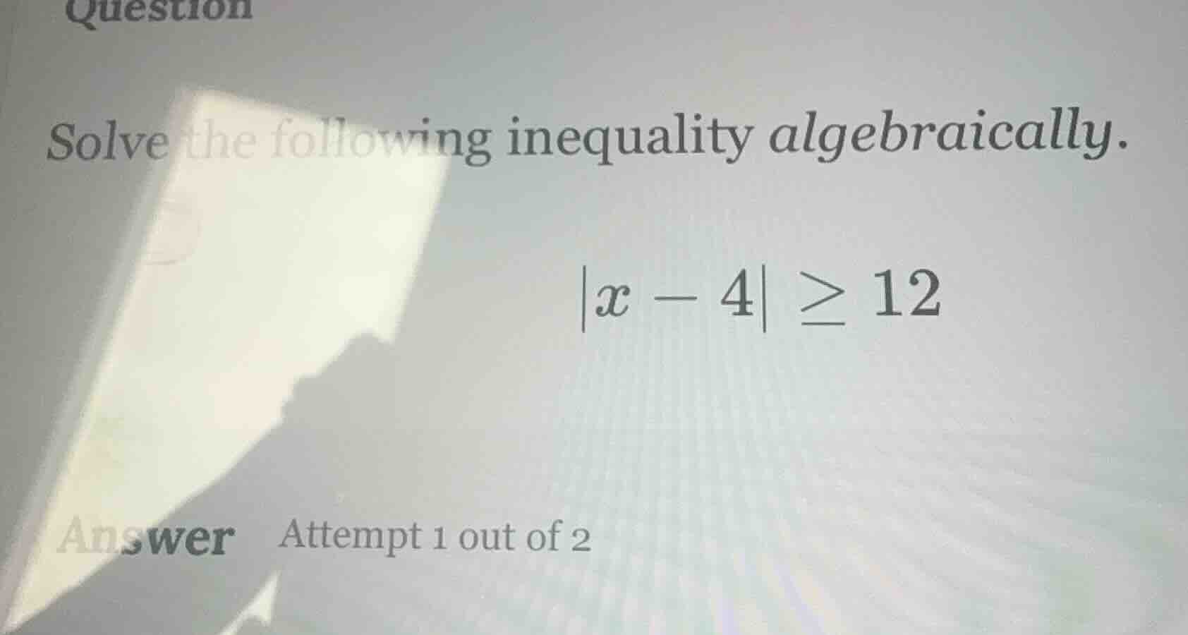 question solve the following inequality algebraically. $|x - 4| \\geq 1…